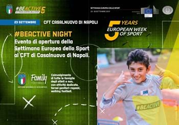 BeAtcive Night: al CFT di Casalnuovo di Napoli l'evento di apertura della Settimana Europea dello Sport