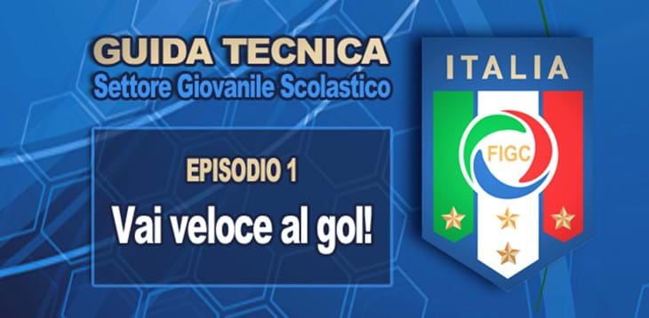 (Video) Guida Tecnica FIGC SGS: vai veloce al gol!