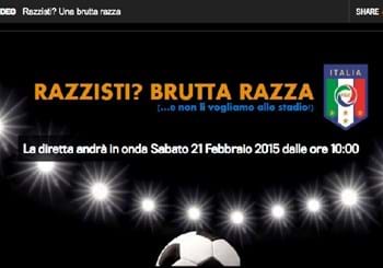 (Video) Alle ore 10 il live-streaming di "Razzisti? Una brutta Razza (…e non li vogliamo allo stadio!)"