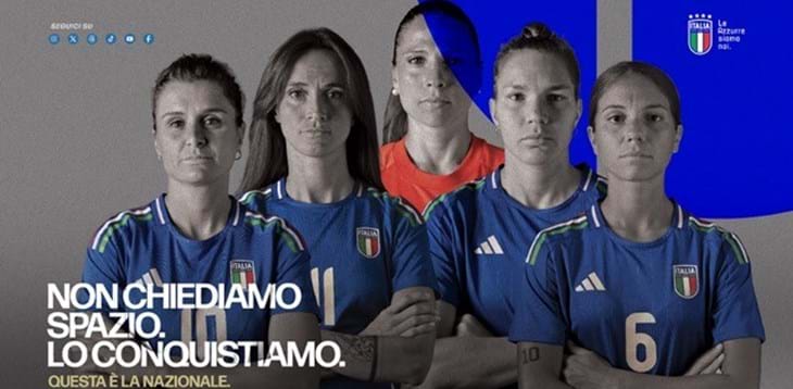 'Le Azzurre siamo noi’: la FIGC lancia il nuovo spot alla vigilia dell’esordio nel Campionato Europeo