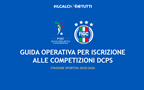 È disponibile la 'Guida operativa per l'iscrizione alle competizioni DCPS per la stagione 2025/26'