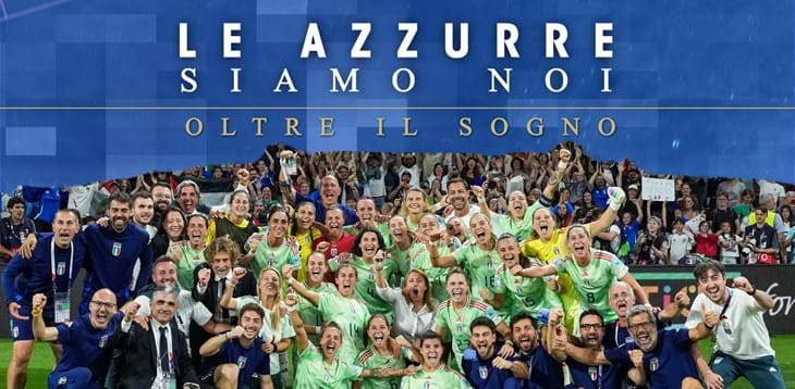 Oltre il sogno: è online la puntata di ‘Le Azzurre Siamo Noi’ che ripercorre lo straordinario cammino dell’Italia a EURO 2025